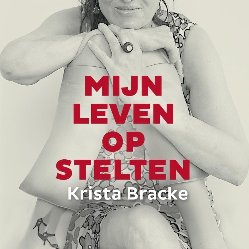 Cover boek 'mijn leven op stelten' - Krista Bracke